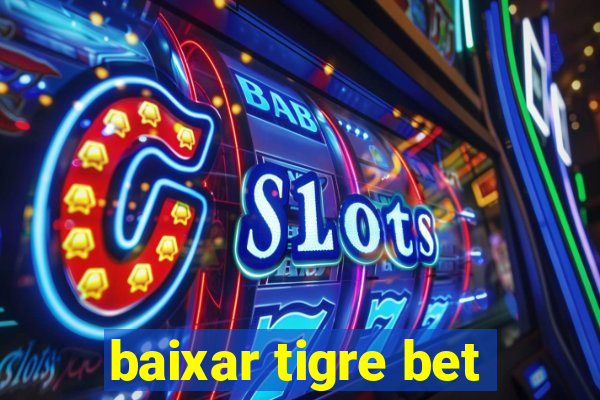 baixar tigre bet